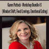 Karen Pattock – Workshop Bundle #3 (Mindset Shift, Food Cravings, Emotional Eating) | Available Now !