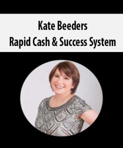 Kate Beeders – Rapid Cash & Success System | Available Now !