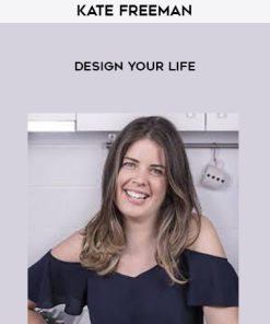 Kate Freeman – Design your life | Available Now !