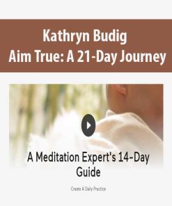 Kathryn Budig – Aim True: A 21-Day Journey | Available Now !