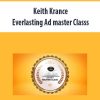 Keith Krance – Everlasting Ad master Classs | Available Now !