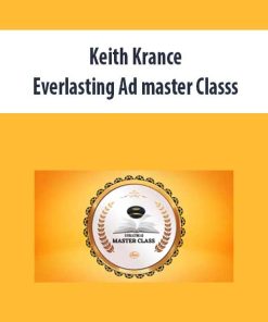 Keith Krance – Everlasting Ad master Classs | Available Now !