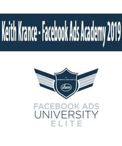 Keith Krance – Facebook Ads Academy 2019 | Available Now !