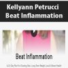 Kellyann Petrucci – Beat Inflammation | Available Now !