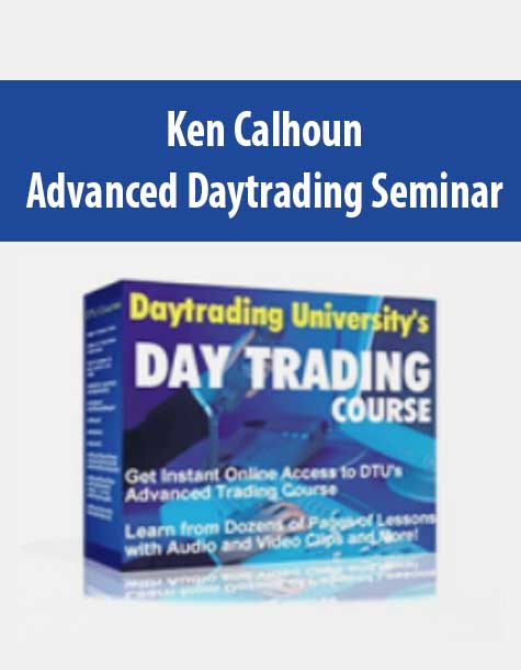 Ken Calhoun – Advanced Daytrading Seminar | Available Now !
