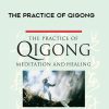 Ken Cohen – THE PRACTICE OF QIGONG | Available Now !