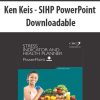 Ken Keis – SIHP PowerPoint Downloadable | Available Now !