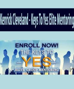 Kenrick Cleveland – Keys To Yes Elite Mentoring – August 2018 | Available Now !