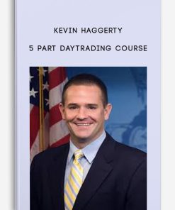 Kevin Haggerty – 5 Part Daytrading Course | Available Now !