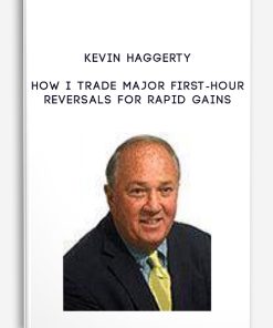 Kevin Haggerty – How I Trade Major First-Hour Reversals For Rapid Gains | Available Now !