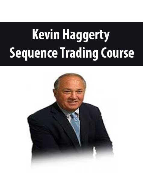 Kevin Haggerty – Sequence Trading Course | Available Now !