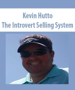 Kevin Hutto – The Introvert Selling System | Available Now !