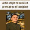 Kevin Martin – Getting into Texas Universities: Create your Perfect Apply Texas and UT-Austin Applications | Available Now !