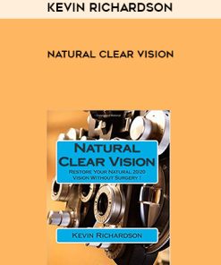 Kevin Richardson – Natural Clear Vision | Available Now !