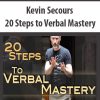 Kevin Secours – 20 Steps to Verbal Mastery | Available Now !