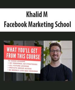 Khalid M – Facebook Marketing School | Available Now !