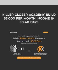 Killer Closer Academy – Build $3,000 Per Month Income In 30-60 Days | Available Now !