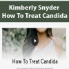 Kimberly Snyder – How To Treat Candida | Available Now !