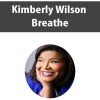 Kimberly Wilson – Breathe | Available Now !