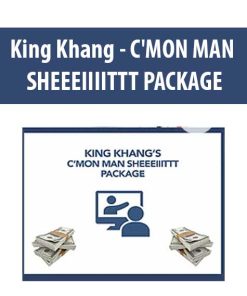 King Khang – C’MON MAN SHEEEIIIITTT PACKAGE | Available Now !