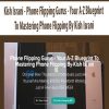 Kish Israni – Phone Flipping Gurus – Your A-Z Blueprint To Mastering Phone Flipping By Kish Israni | Available Now !