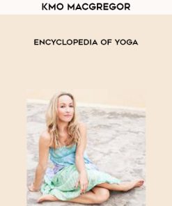 Kmo MacGregor – Encyclopedia of Yoga | Available Now !