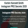 Korbin Kennett Smith – Instagram PRO Secrets 2020 | Available Now !