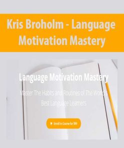 Kris Broholm – Language Motivation Mastery | Available Now !