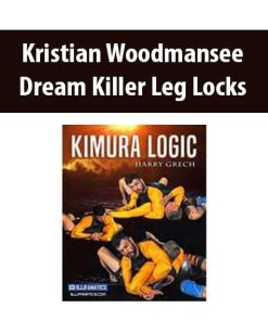 Kristian Woodmansee – Dream Killer Leg Locks | Available Now !