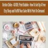 Kristie Chiles – GUIDE: Print Bubble – How To Set Up A Free Etsy Shop and Fulfill Your Sales With Print On Demand | Available Now !