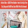 Kristie Chiles – GUIDE Print Bubble – How To Set Up A Free Etsy Shop and Fulfill Your Sales With Print On Demand | Available Now !