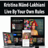 Kristina Mänd-Lakhiani – Live By Your Own Rules | Available Now !