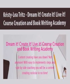 Kristy-Lea Tritz – Dream it! Create it! Live it! Course Creation and Book Writing Academy | Available Now !