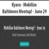 Kyara – Mobilize Baltimore Meetup! – June 29 | Available Now !