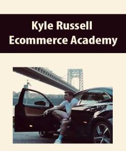 Kyle Russell – Ecommerce Academy | Available Now !