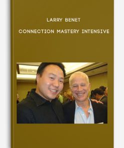 Larry Benet – Connection Mastery Intensive | Available Now !