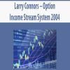 Larry Connors – Option Income Stream System 2004 | Available Now !