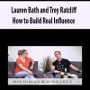 Lauren Bath and Trey Ratcliff – How to Build Real Influence | Available Now !