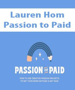 Lauren Hom – Passion to Paid | Available Now !