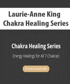 Laurie-Anne King – Chakra Healing Series | Available Now !
