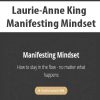 Laurie-Anne King – Manifesting Mindset | Available Now !