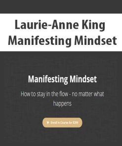 Laurie-Anne King – Manifesting Mindset | Available Now !