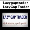 Lazy Gap Trader Course | Available Now !
