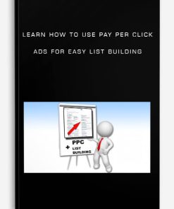 Learn How to Use Pay Per Click Ads for Easy List Building | Available Now !