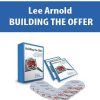 Lee Arnold – BUILDING THE OFFER | Available Now !