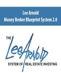 Lee Arnold – Money Broker Blueprint System 2.0 | Available Now !