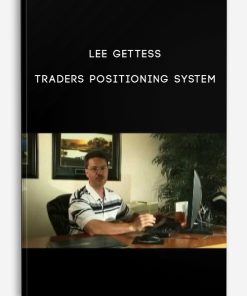 Lee Gettess – Traders Positioning System | Available Now !