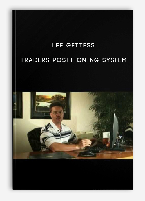 Lee Gettess – Traders Positioning System | Available Now !