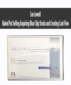 Lee Lowell – Naked Put Selling Acquiring Blue Chip Stocks and Creating Cash Flow | Available Now !