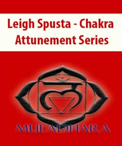 Leigh Spusta – Chakra Attunement Series | Available Now !